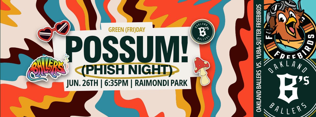 6/26/2026 Oakland Ballers vs. Yuba-Sutter Freebirds, Possum! (Phish Night)