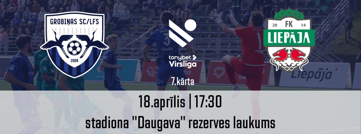 Tonybet Virslīga: Grobiņas SC/LFS - FK Liepāja