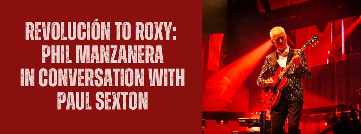 Revolución to Roxy: Phil Manzanera in conversation with Paul Sexton