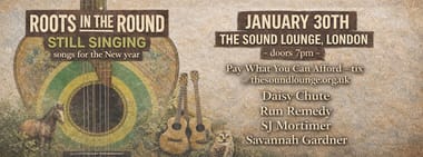Roots In The Round with Daisy Chute, Savannah Gardner, SJ Mortimer (Morganway) and Run Remedy