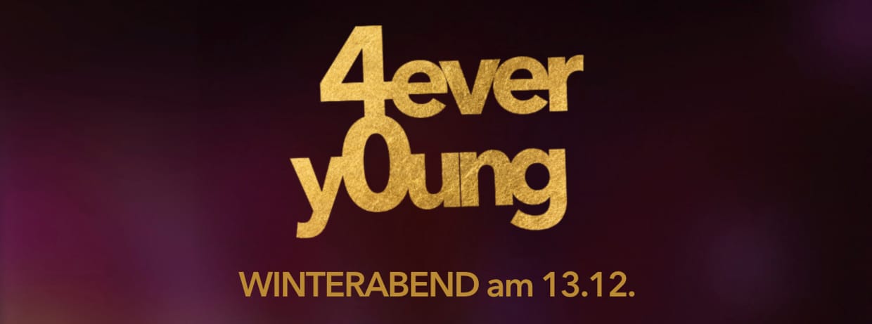 4ever y0ung * 40+ Party * WINTERABEND *