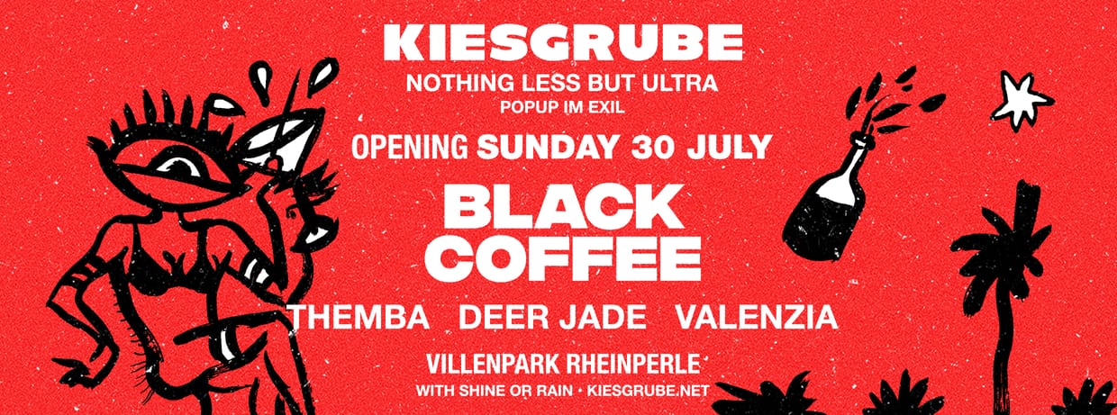 KIESGRUBE 30.07.2023 | with BLACK COFFEE // THEMBA // DEER JADE // VALENZIA