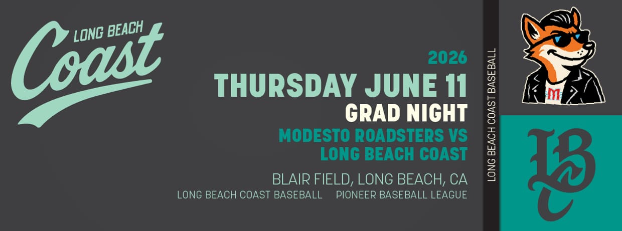 6/11/2026 Long Beach Coast vs. Modesto Roadsters, Grad Night