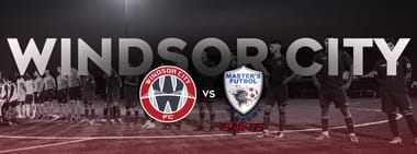 Windsor City FC vs. Master's FA
