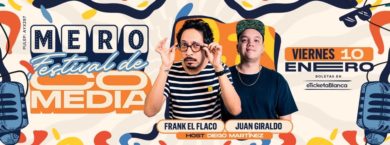 MERO FESTIVAL DE COMEDIA 2025: FRANK EL FLACO Y JUAN GIRALDO