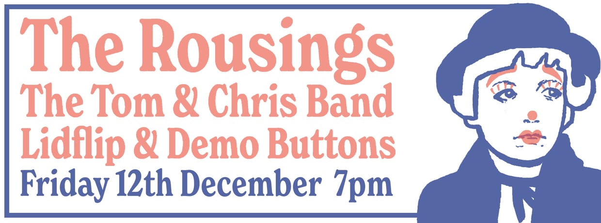 The Rousings + The Tom & Chris Band + Lidflip + Demo Buttons