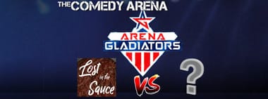 Arena Gladiators - Lost in the Sauce VS TBD - 7:30 PM