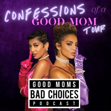 Good Moms Bad Choices Podcast
