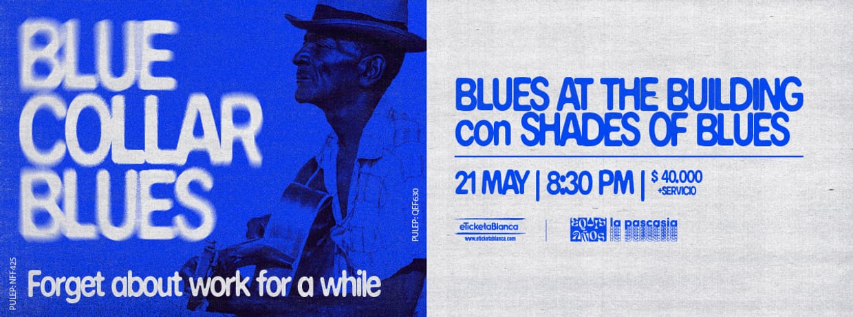 BLUES AT THE BUILDING CON SHADES OF BLUES PRESENTA: BLUE COLLAR BLUES