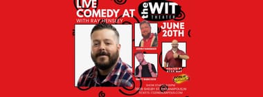 Stand Up at the Wit! Headliner: Ray Hensley (17+) - 8:00 PM