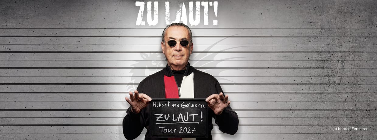 Hubert von Goisern - ZU LEISE? & ZU LAUT! Tour 2027 | Graz