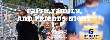 Faith, Family, and Friends Night Presented by George Fox University
