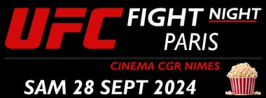 UFC PARIS CINÉMA CGR NÎMES