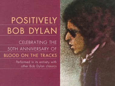 Positively Bob Dylan: Celebrating The 50th Anniv. of Blood On The Tracks
