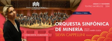 CONCIERTO CLAUSURA ORQUESTA SINFÓNICA DE MINERÍA & SILVIA CAPPELLINI