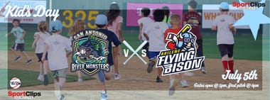 July 5th - San Antonio River Monsters vs. Abilene Flying Bison