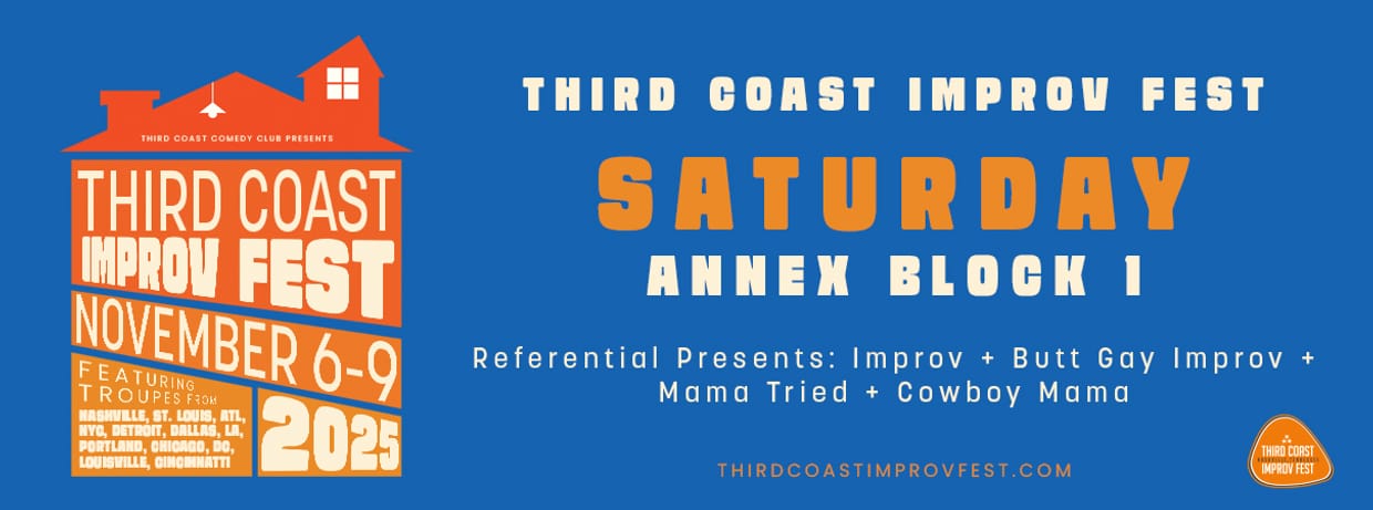 Butt Gay Improv, Mama Tried, and Cowboy Mama