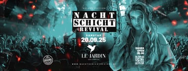 NACHTSCHICHT REVIVAL - Deluxe Editon @Le Jardin, LINZ