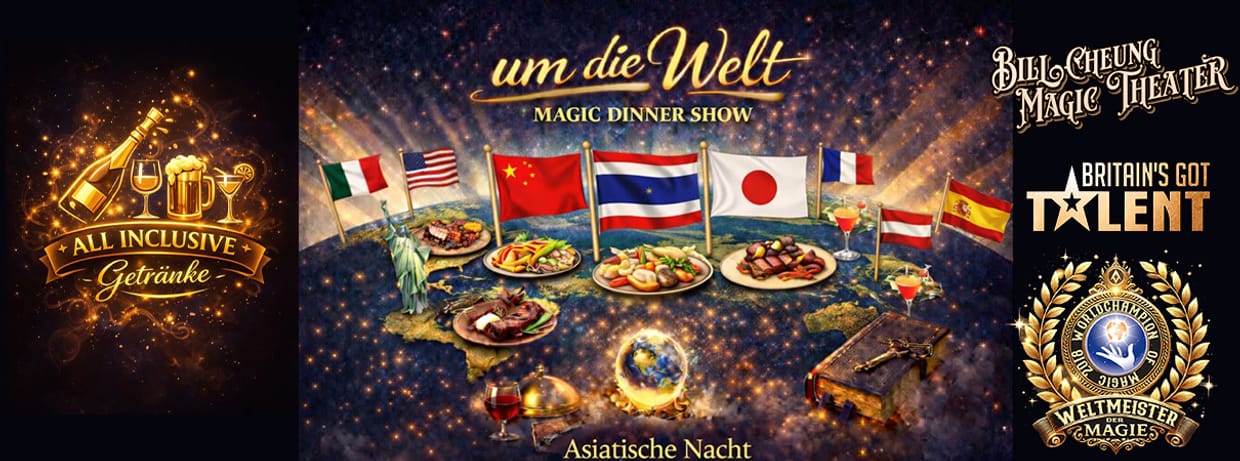 Um die Welt – Dinner Magic Show- 🇨🇳🇯🇵🇹🇭 Asiatische Nacht