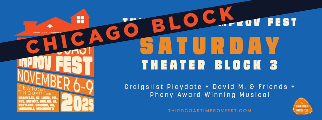 CHICAGO BLOCK: Craigslist Playdate, David M. & Friends, and Phony Award Winning Musical