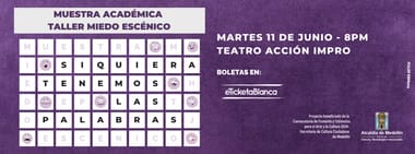 SIQUIERA TENEMOS LAS PALABRAS - MUESTRA ACADÉMICA MIEDO ESCÉNICO