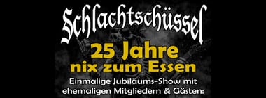 Schlachtschüssel • 25 Jahre • 21.11.2026 Geiselwind