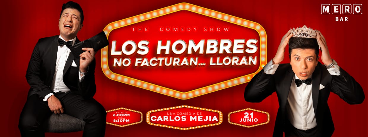 CARLOS MEJIA: LOS HOMBRES NO FACTURAN...LLORAN - SHOW DE STAND-UP COMEDY EN MERO BAR