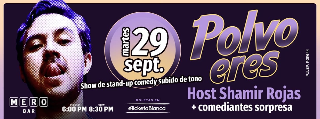 POLVO ERES: UN SHOW DE STAND-UP COMEDY SUBIDO DE TONO (EN MERO BAR)