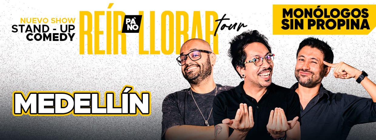 MONÓLOGOS SIN PROPINA: REIR PA' NO LLORAR TOUR (MEDELLÍN)