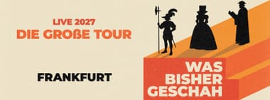 Was bisher geschah live in Frankfurt