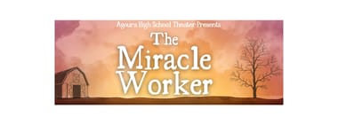 AHS Theater presents THE MIRACLE WORKER