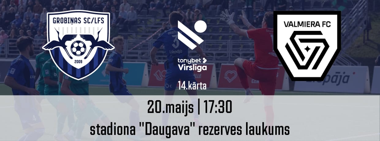 Tonybet Virslīga: Grobiņas SC/LFS - VALMIERA FC