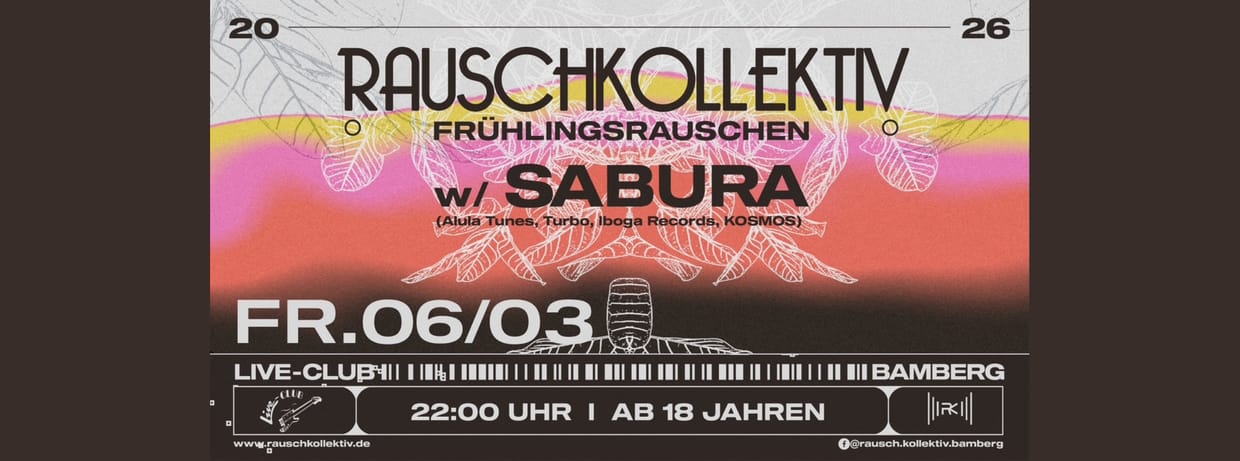 RAUSCHKOLLEKTIV FRÜHLINGSRAUSCHEN w/ SABURA
