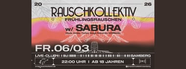 RAUSCHKOLLEKTIV FRÜHLINGSRAUSCHEN w/ SABURA