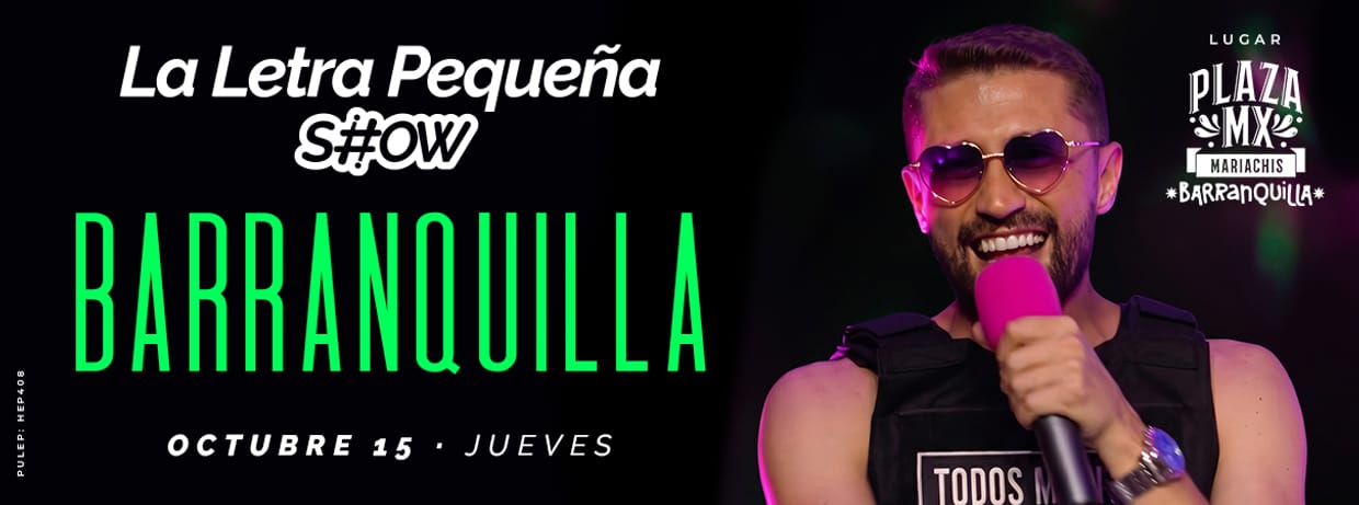 LA LETRA PEQUEÑA SHOW (EN BARRANQUILLA)