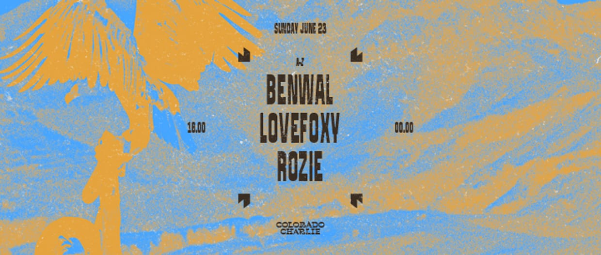 Colorado Charlie w/ Benwal (3hrs), Lovefoxy, Rozie (SOLD OUT)