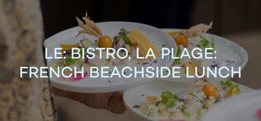 Le Bistro, La Plage: French Beachside Lunch