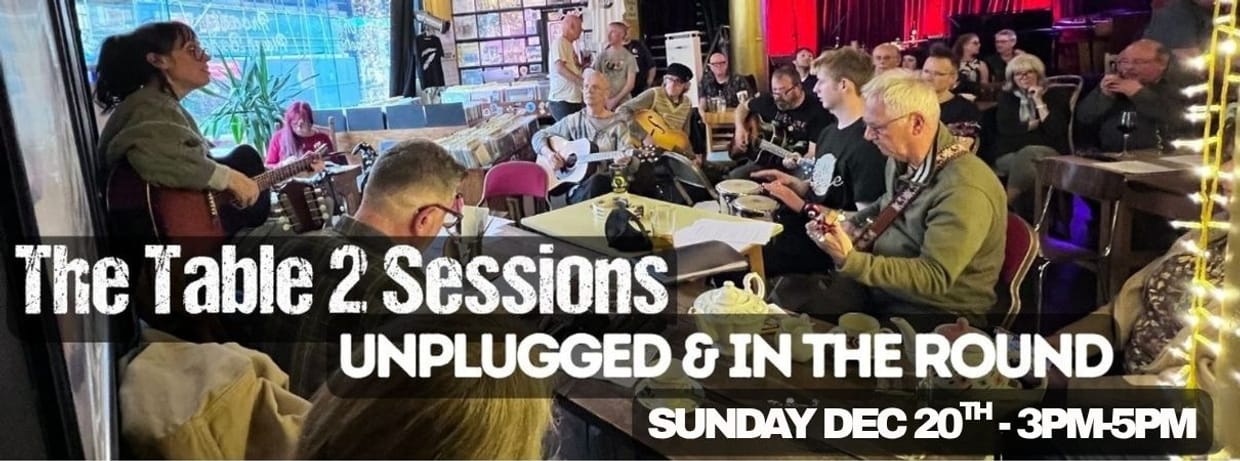 The Table 2 Sessions Unplugged & In The Round