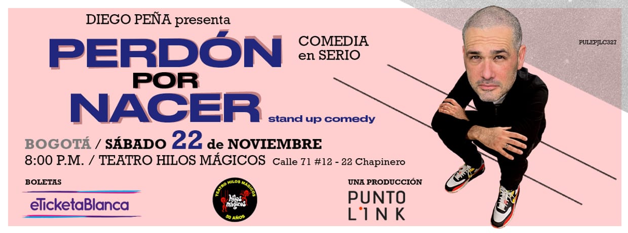 DIEGO PEÑA: PERDÓN POR NACER - STAND-UP COMEDY (EN BOGOTÁ)