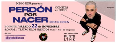 DIEGO PEÑA: PERDÓN POR NACER - STAND-UP COMEDY (EN BOGOTÁ)