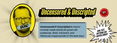 Uncensored & Unscripted - 8:00 PM (17+)