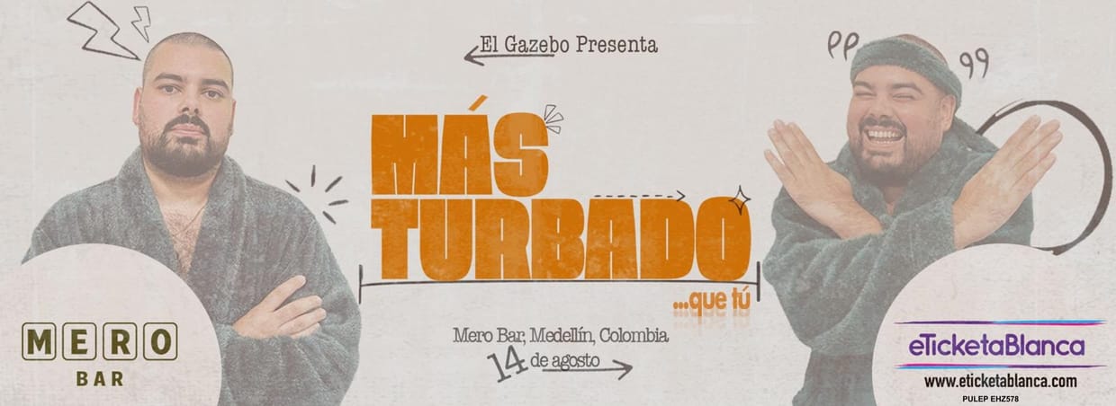 EL GAZEBO: MÁS TURBADO...QUE TÚ (EN MERO BAR)
