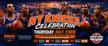 Ny Knicks Celebration at Woodbridge Brewing Company THURS JULY 23RD