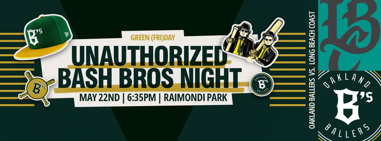 5/22/2026 Oakland Ballers vs. Long Beach Coast, Unauthorized Bash Bros Night