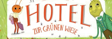 WILLKOMMEN IM HOTEL ZUR GRÜNEN WIESE    -  Lesung für Kinder