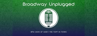 BROADWAY UNPLUGGED MARCH