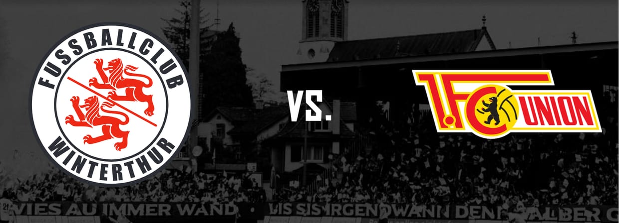 FC Winterthur – 1. FC Union Berlin