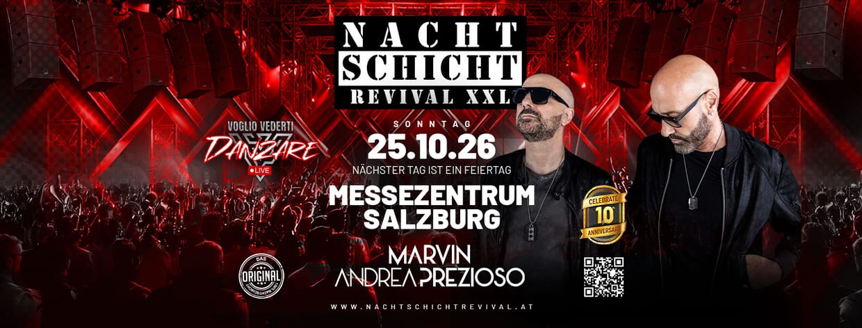 NACHTSCHICHT REVIVAL XXL w/Marvin & Prezioso live on Stage - 10 YEARS CELEBRATION @Messezentrum Salzburg (nächster Tag ist Feiertag)