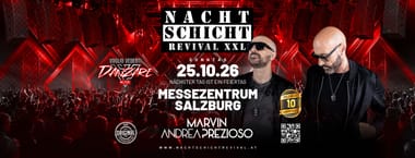 NACHTSCHICHT REVIVAL XXL w/Marvin & Prezioso live on Stage - 10 YEARS CELEBRATION @Messezentrum Salzburg (nächster Tag ist Feiertag)