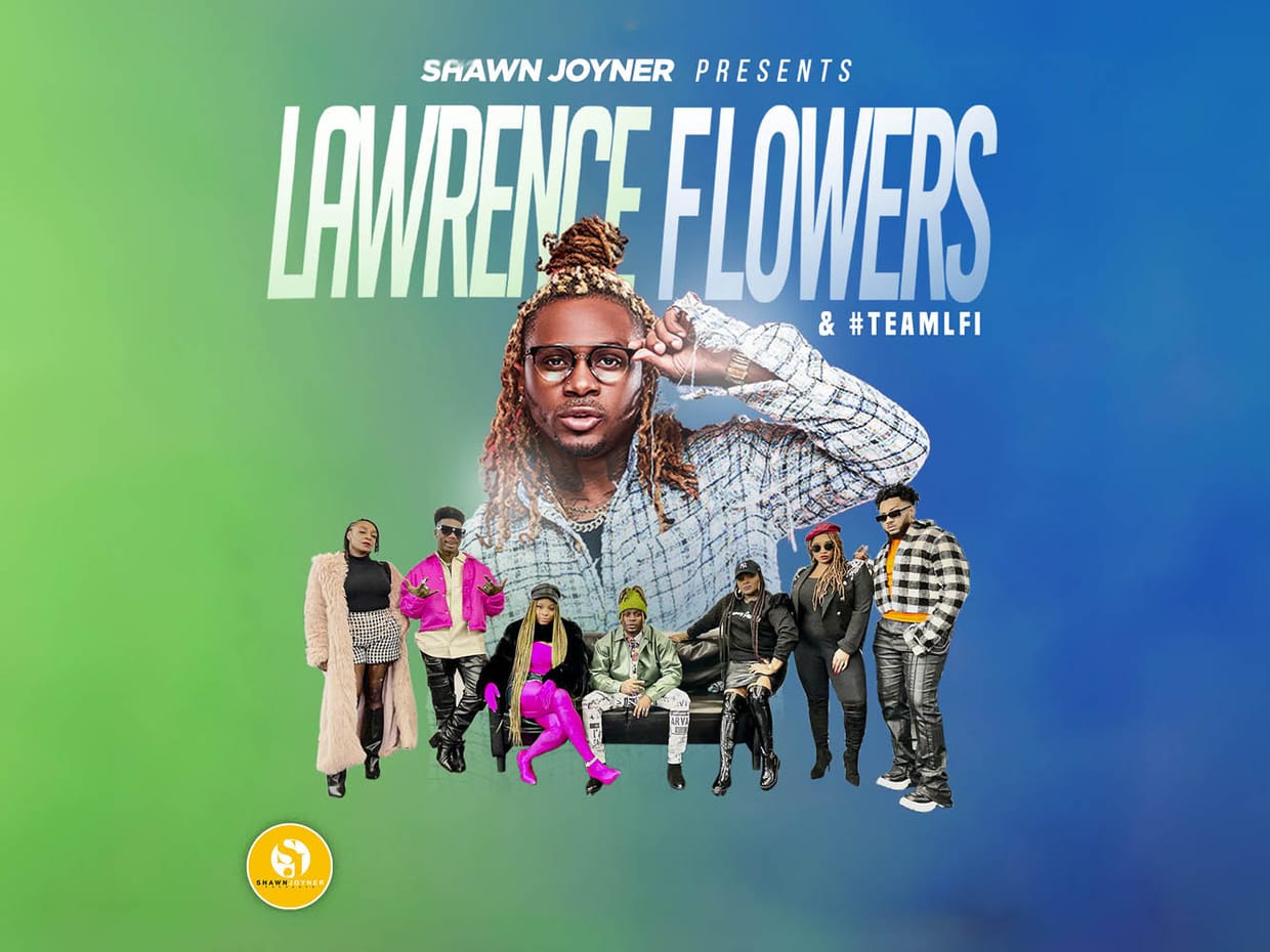 Shawn Joyner Presents Lawrence Flowers & #TeamLFI